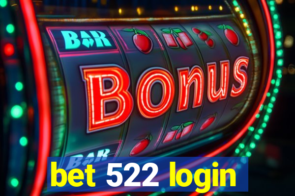 bet 522 login